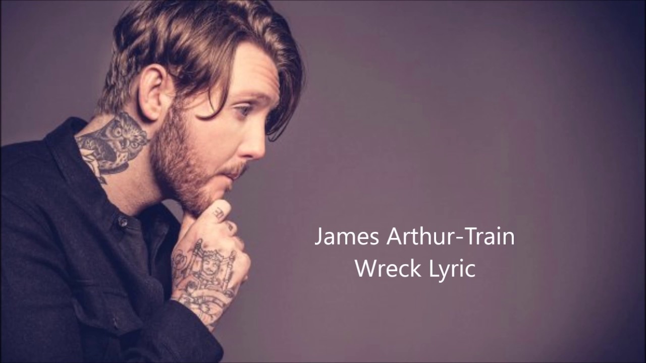 James arthur say you won t let go tradução Train Wreck Letra James Arthur Minhas Letras